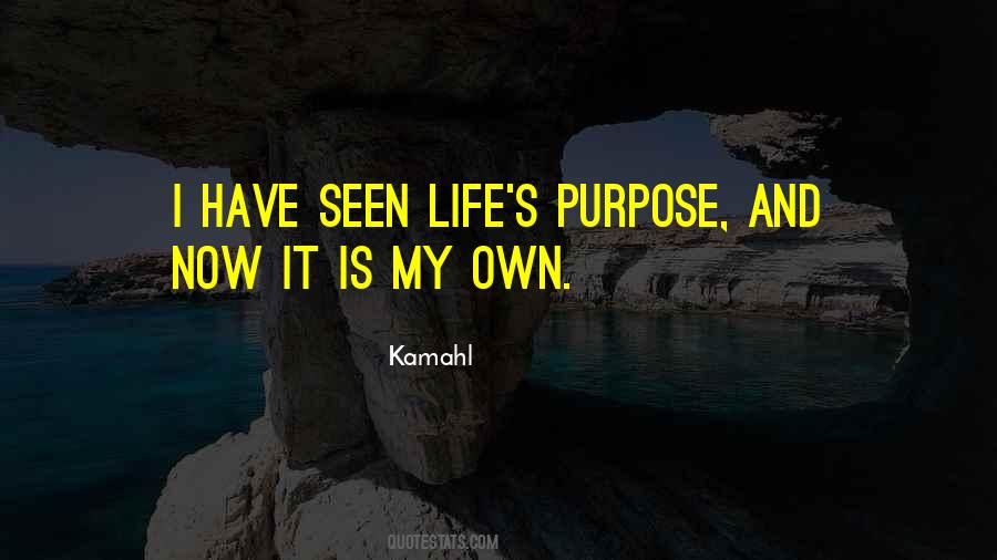 Quotes About Life's Purpose #949518