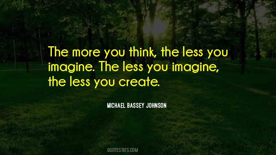 More You Think Quotes #294940