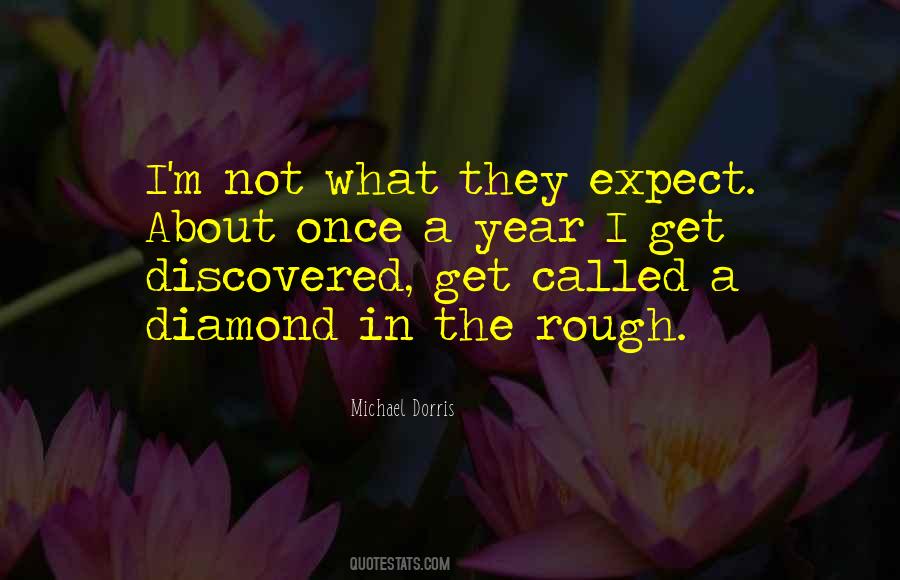 Quotes About A Diamond In The Rough #1859710