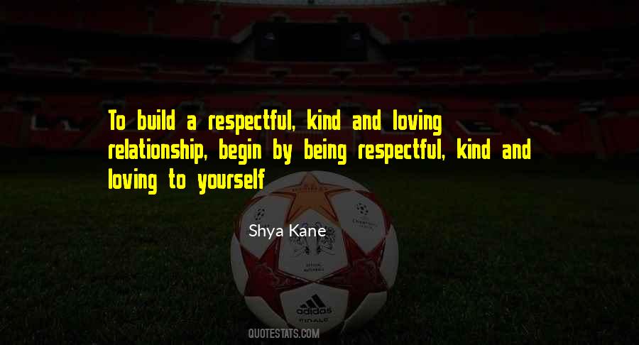 Quotes About Being Kind And Respectful #386917