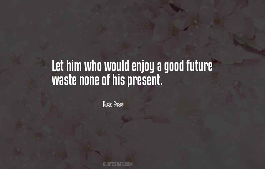 Quotes About Good Future #1463141