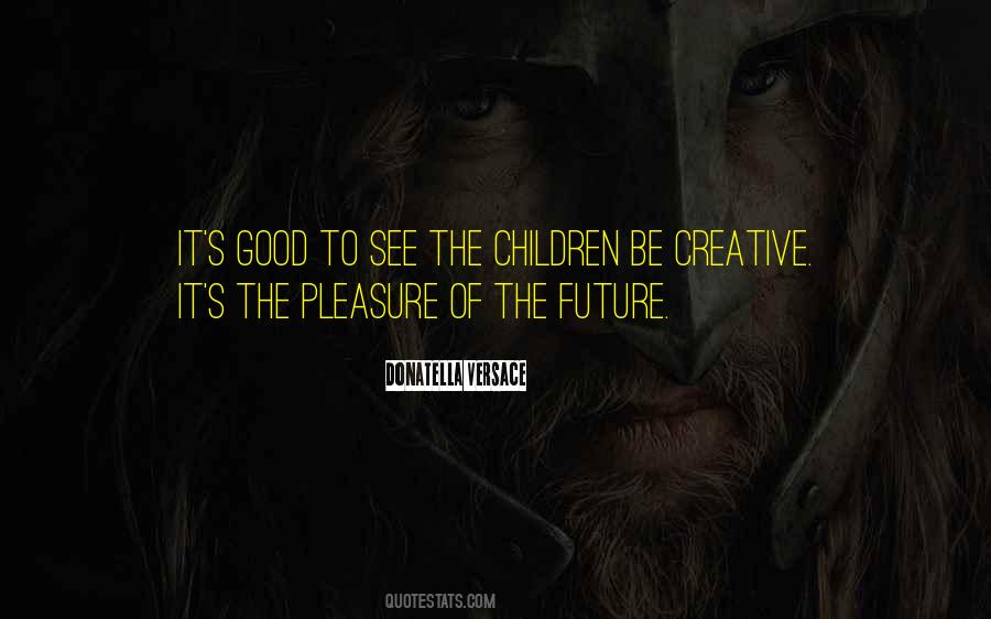 Quotes About Good Future #175304