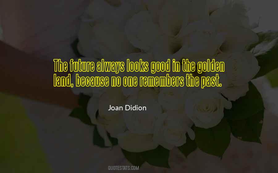Quotes About Good Future #410482 Quotes About Good Future #410482