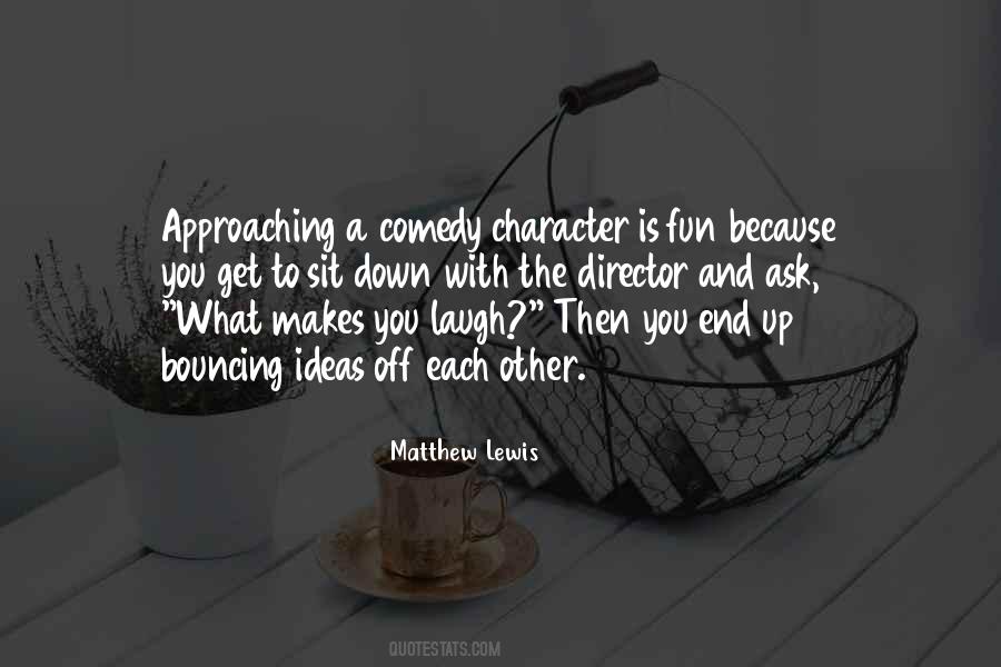 Character Comedy Quotes #1316018