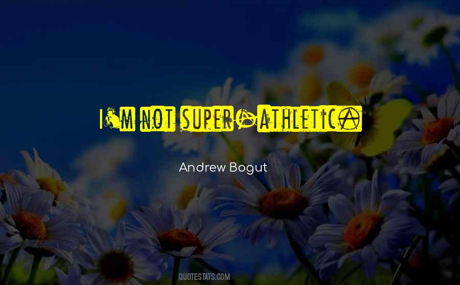 Quotes About Being Athletic #273583