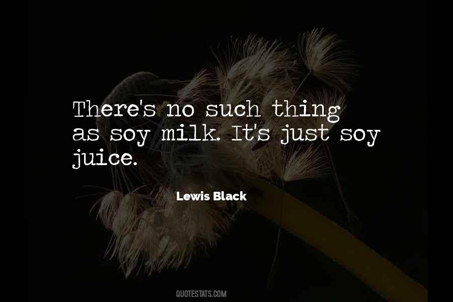 Quotes About Soy #998980