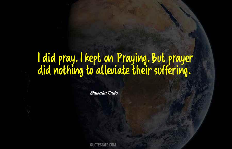 Alleviate Suffering Quotes #830432