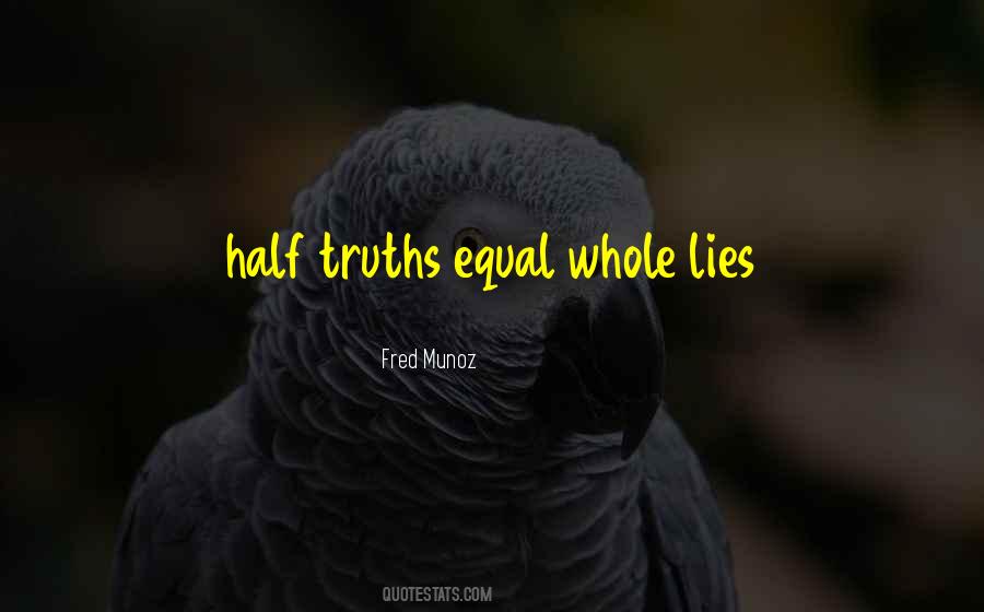 Quotes About Half Truths #1290213