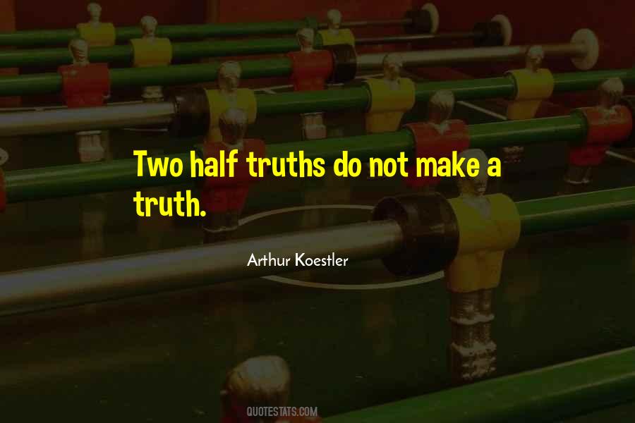 Quotes About Half Truths #1426881