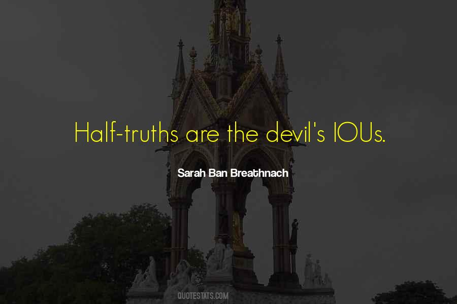 Quotes About Half Truths #1496429