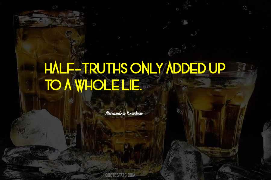 Quotes About Half Truths #1586703