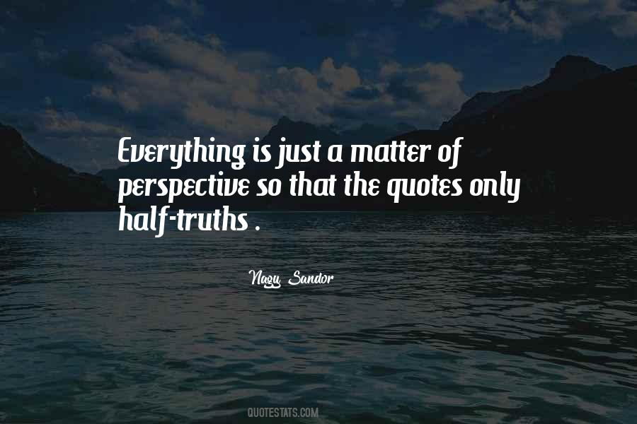 Quotes About Half Truths #649064