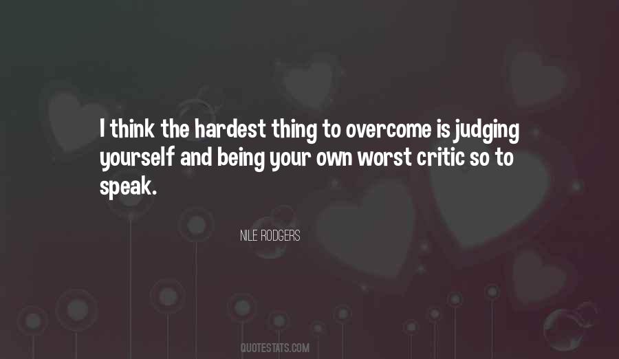 Quotes About Being Your Own Worst Critic #1148685