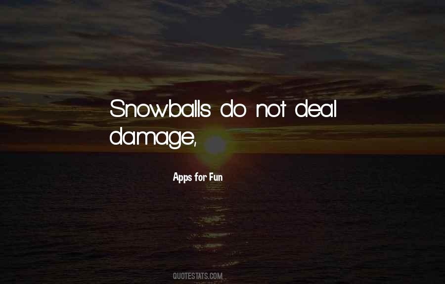 Quotes About Snowballs #1806794