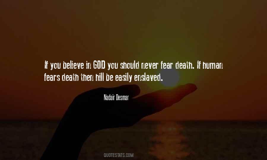 Fears Enslavery Death Quotes #1728391