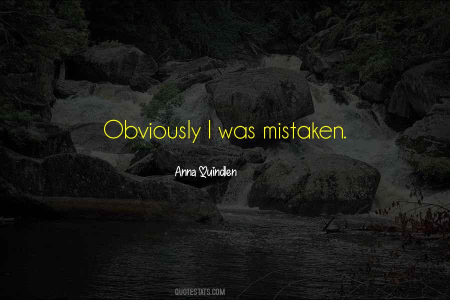 Quotes About Mistaken #1097045