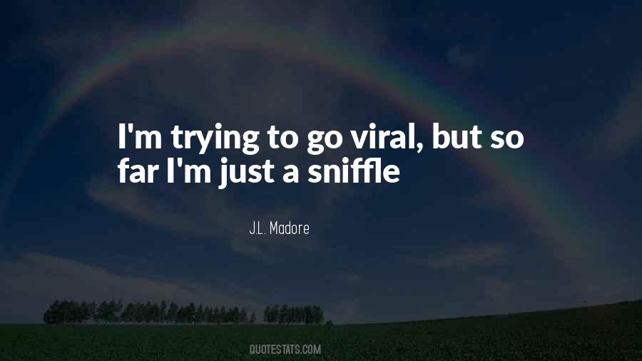 Quotes About Viral #651328