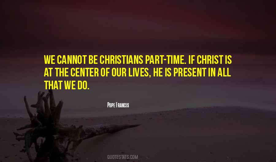 Part Time Christians Quotes #1345772