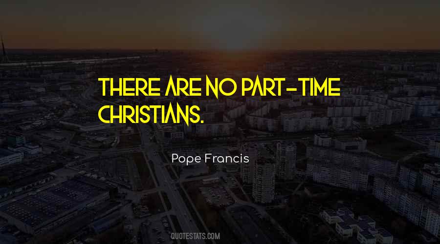 Part Time Christians Quotes #369712