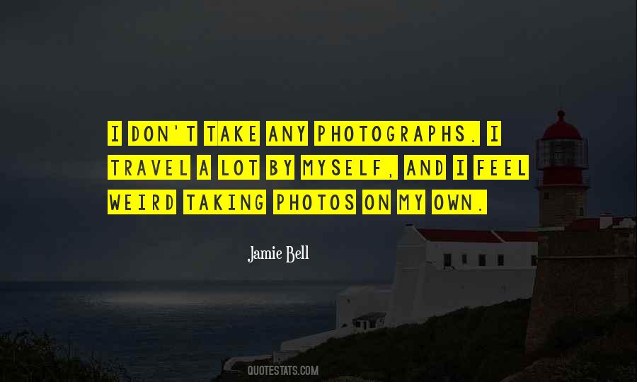 Quotes About Take Photos #225050