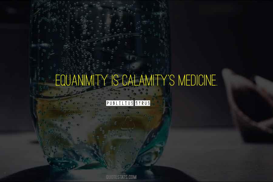 Quotes About Equanimity #273645