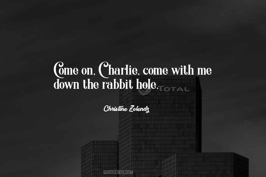 Quotes About Going Down The Rabbit Hole #1498066