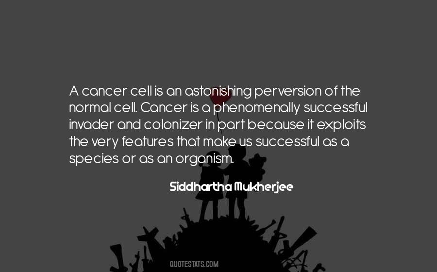 Cancer Cell Quotes #1486129