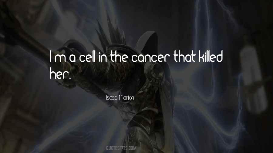Cancer Cell Quotes #1813083