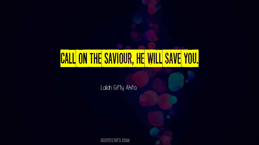 Quotes About Saviour #1834443