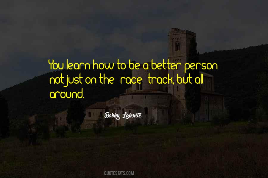 How To Be A Better Person Quotes #1019409