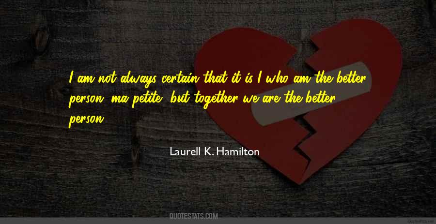 How To Be A Better Person Quotes #2857