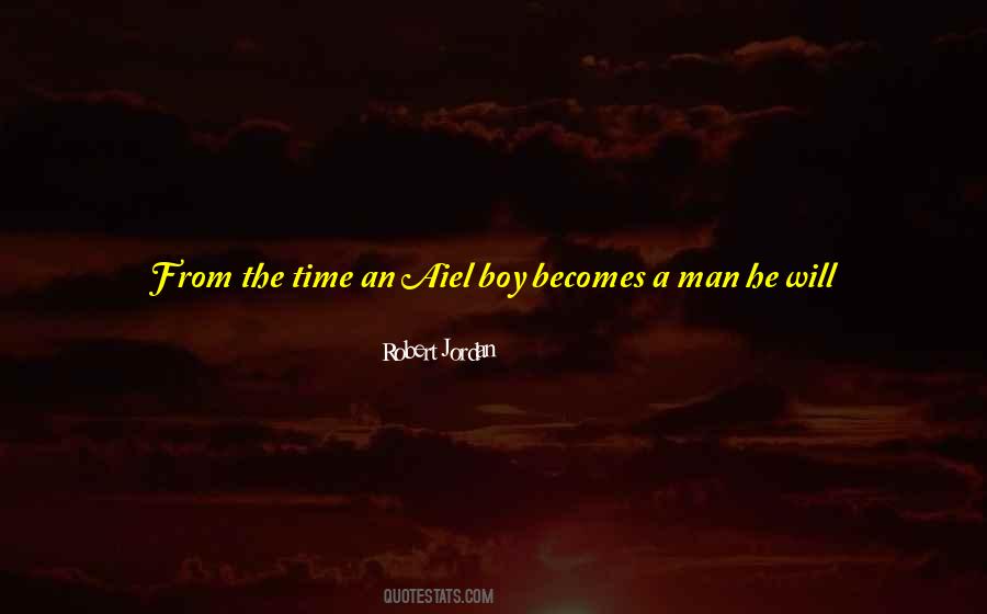 Quotes About When A Boy Becomes A Man #1205548