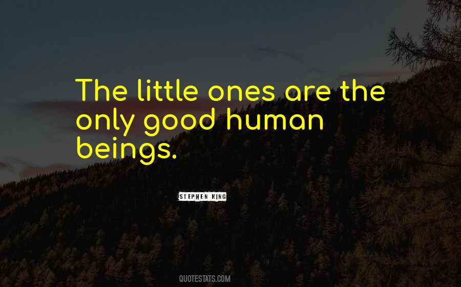 Quotes About Good Human Beings #260090