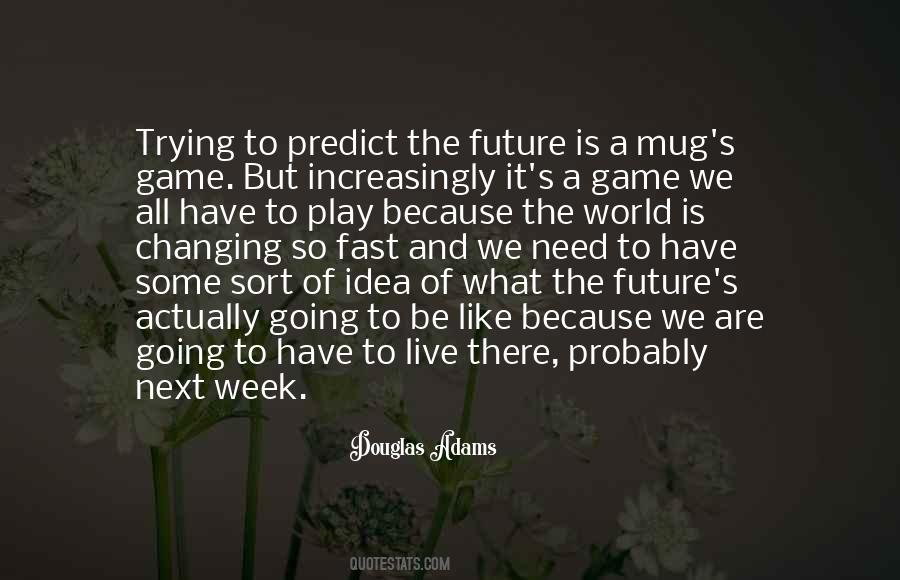 Quotes About Changing The Future #1790589