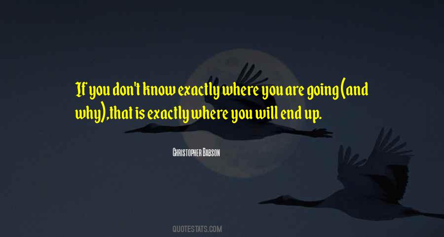 Quotes About Where You Are Going #126079