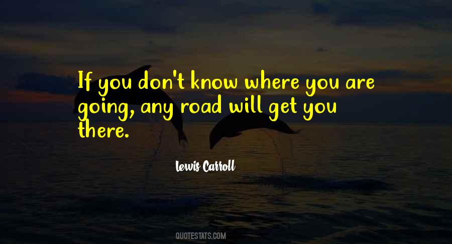 Quotes About Where You Are Going #1473037