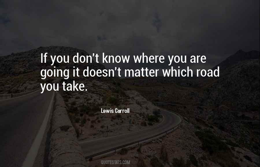 Quotes About Where You Are Going #212542