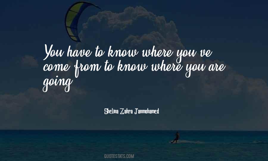 Quotes About Where You Are Going #718796