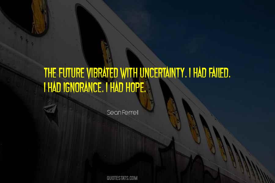 Quotes About The Future Unknown #1167338