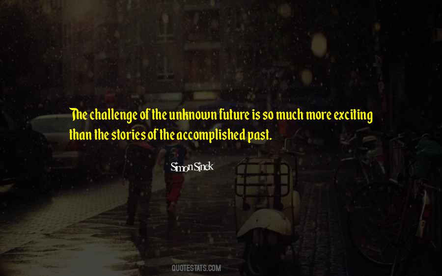 Quotes About The Future Unknown #1244478