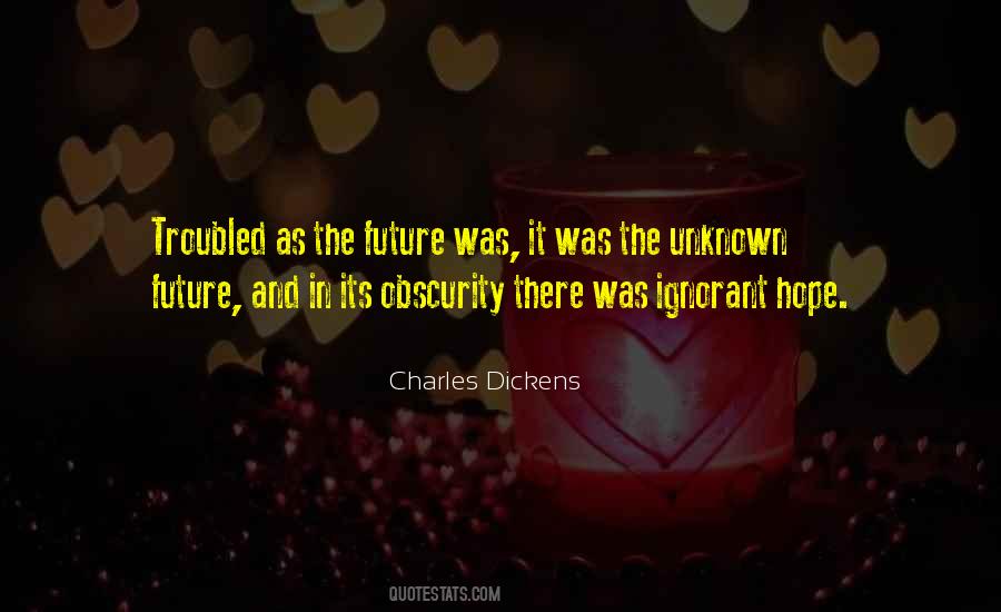 Quotes About The Future Unknown #1545964