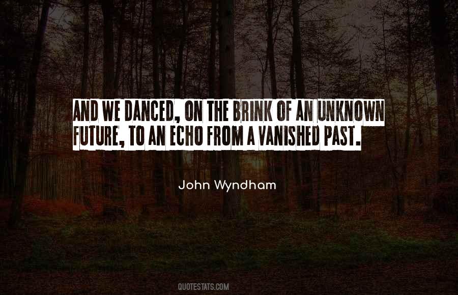 Quotes About The Future Unknown #1582925