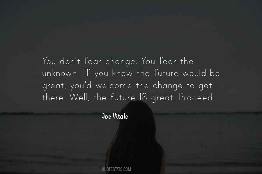 Quotes About The Future Unknown #619111