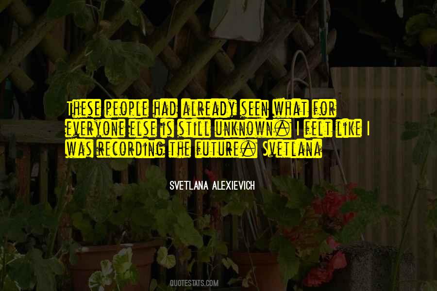 Quotes About The Future Unknown #687228
