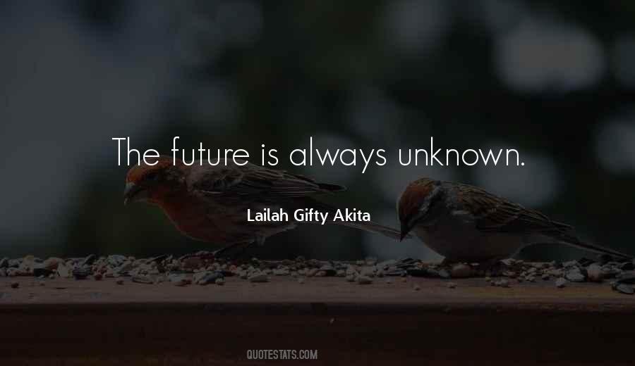 Quotes About The Future Unknown #755903