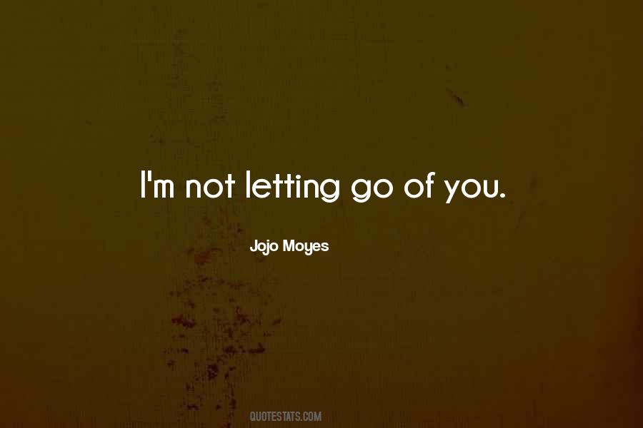 Quotes About Not Letting Go #1559483