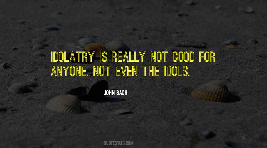 Quotes About Idolatry #862017