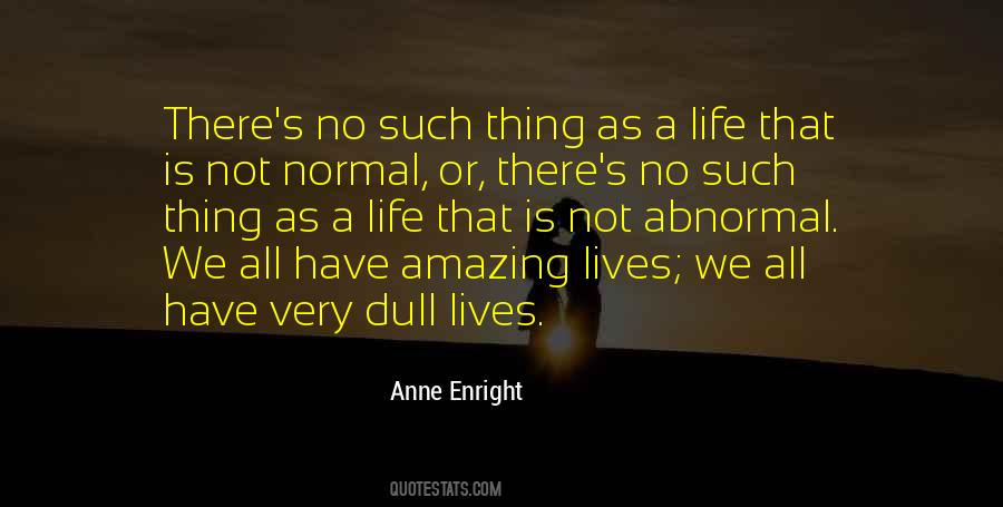 Quotes About Dull Life #424525