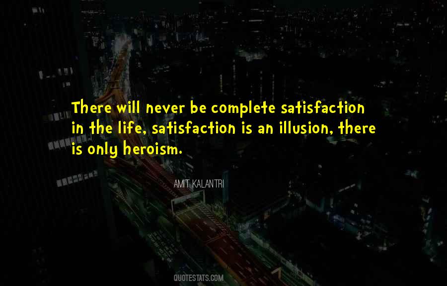 Quotes About Satisfaction In Life #948668