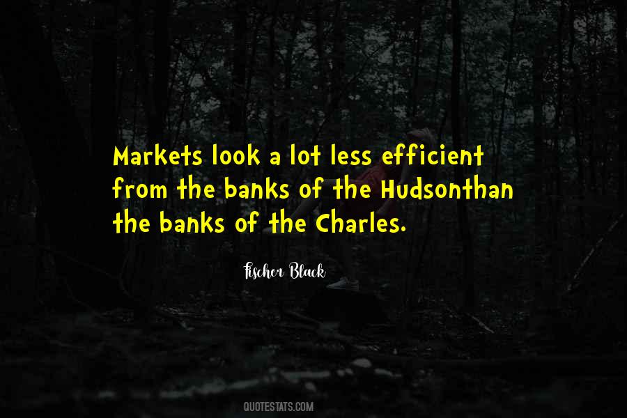 Quotes About Efficient Markets #1156368
